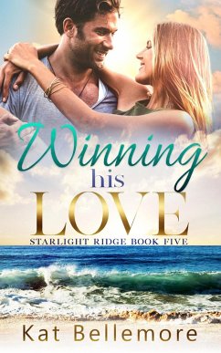 Winning his Love (Starlight Ridge, #5) (eBook, ePUB) - Bellemore, Kat