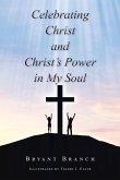 Celebrating Christ and Christ's Power in My Soul (eBook, ePUB)