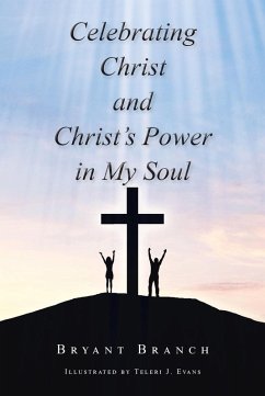 Cover Celebrating Christ and Christ's Power in My Soul (eBook, ePUB)