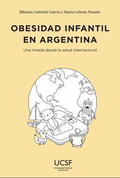 Obesidad infantil en Argentina (eBook, ePUB) - García, Bibiana Gabriela; Nessier, María Celeste