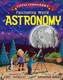 Little Leonardo's Fascinating World of Astronomy - Nance, Sarafina