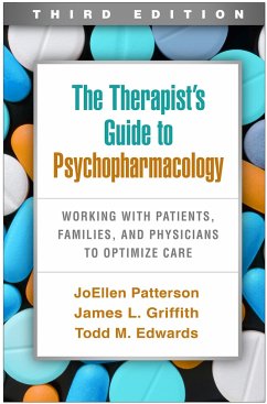 The Therapist's Guide to Psychopharmacology - Patterson, Joellen; Griffith, James L; Edwards, Todd M