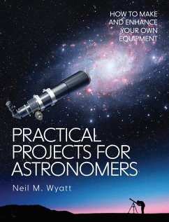 Practical Projects for Astronomers (eBook, ePUB) - Wyatt, Neil