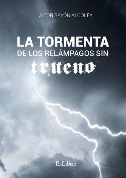 La tormenta de los relámpagos sin trueno (eBook, ePUB) La tormenta de los relámpagos sin trueno (eBook, ePUB)