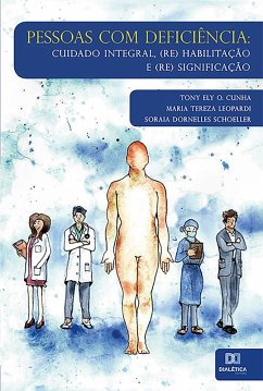 Pessoas com Deficiência (eBook, ePUB) - Cunha, Tony Ely O.; Leopardi, Maria Tereza; Schoeller, Soraia Dornelles