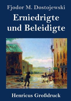 Erniedrigte und Beleidigte (Großdruck) - Dostojewski, Fjodor M.