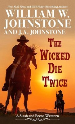 The Wicked Die Twice - Johnstone, William W.; Johnstone, J. A.