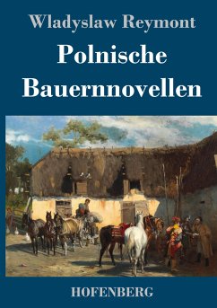 Polnische Bauernnovellen - Reymont, Wladyslaw