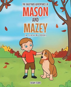 The Backyard Adventures of Mason and Mazey (eBook, ePUB) - Fierro, Susan