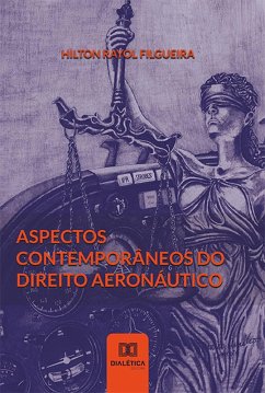 Aspectos Contemporâneos do Direito Aeronáutico (eBook, ePUB) - Filgueira, Hilton Rayol