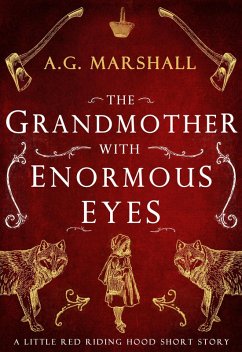 The Grandmother with Enormous Eyes (Once Upon a Short Story, #1) (eBook, ePUB) - Marshall, A. G.