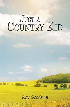Just a Country Kid (eBook, ePUB) - Goodwin, Roy
