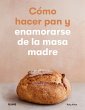 Cómo hacer pan y enamorarse de la masa... - Bild 1
