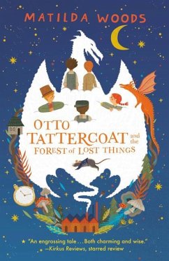 Otto Tattercoat and the Forest of Lost Things - Woods, Matilda