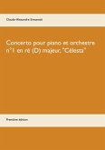 Concerto pour piano et orchestre n°1 en ré (D) majeur, &quote;Célesta&quote;