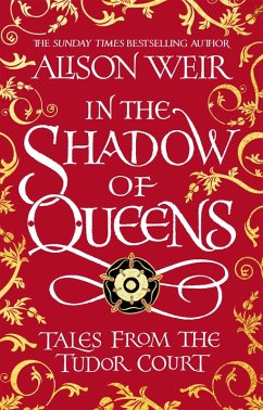 In the Shadow of Queens (eBook, ePUB) - Weir, Alison