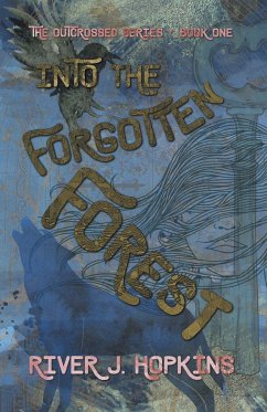 Into the Forgotten Forest - Hopkins, River J.