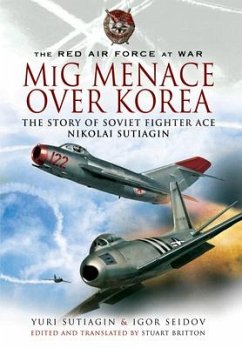 MIG Menace Over Korea - Sutiagin, Yuri