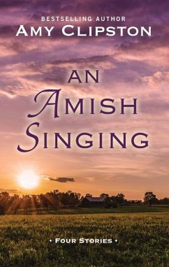 An Amish Singing: Four Stories - Clipston, Amy