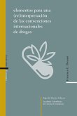Elementos para una (re)interpretación de las convenciones internacionales de drogas (eBook, ePUB)