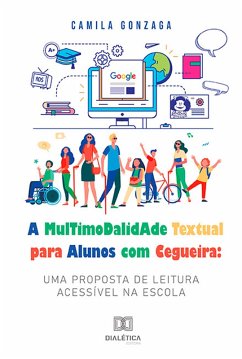 A Multimodalidade Textual para Alunos com Cegueira (eBook, ePUB) - Gonzaga, Camila; Pereira, Julio Neves