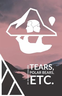 Tears, Polar Bears, Etc. - Magaña, Rocky