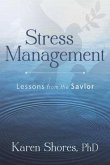 Stress Management: Lessons from the Savior