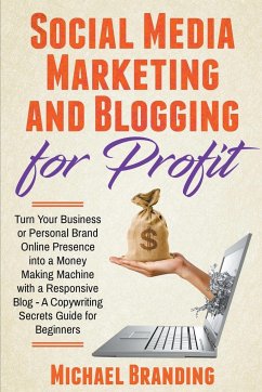 Social Media Marketing and Blogging for Profit - Branding, Michael