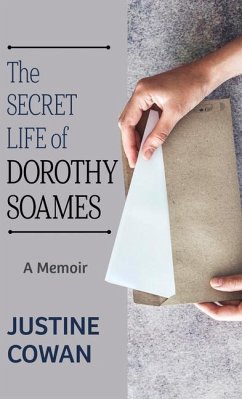 The Secret Life of Dorothy Soames: A Memoir - Cowan, Justine