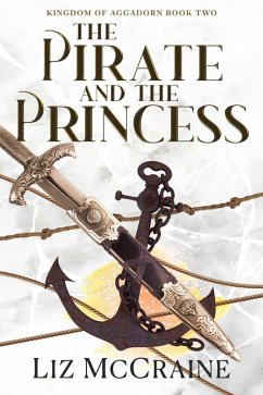 Cover The Pirate and the Princess (Kingdom of Aggadorn, #2) (eBook, ePUB)