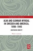 Alva and Gunnar Myrdal in Sweden and America, 1898-1945 (eBook, ePUB) Alva and Gunnar Myrdal in Sweden and America, 1898-1945 (eBook, ePUB)