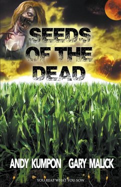 Seeds of the Dead - Kumpon, Andy; Malick, Gary