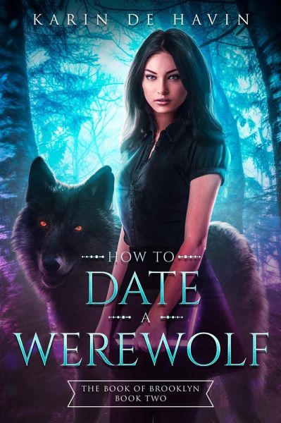 How to Date a Werewolf (The Book of Brooklyn Witch Series, #2) (eBook, ePUB) How to Date a Werewolf (The Book of Brooklyn Witch Series, #2) (eBook, ePUB)