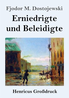 Erniedrigte und Beleidigte (Großdruck) - Dostojewski, Fjodor M.