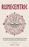 Runecentric: An Inspirational Handbook of Rune Secrets, Symbolism and Mandalas (eBook, ePUB)