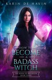 How to Become a Badass Witch (The Book of Brooklyn Witch Series, #3) (eBook, ePUB)