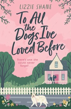 To All the Dogs I've Loved Before (eBook, ePUB) - Shane, Lizzie