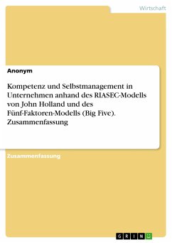Kompetenz und Selbstmanagement in Unternehmen anhand des RIASEC-Modells von John Holland und des Fünf-Faktoren-Modells (Big Five). Zusammenfassung (eBook, PDF)