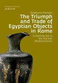 The Triumph and Trade of Egyptian Objects in Rome (eBook, PDF)