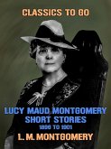 Lucy Maud Montgomery Short Stories, 1896 to 1901 (eBook, ePUB)