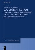Das spätantike Rom und die stadtrömische Senatsaristokratie (395-455 n. Chr.) (eBook, PDF)