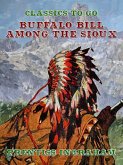 Buffalo Bill Among the Sioux (eBook, ePUB)