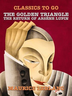 The Golden Triangle, The Return of Arsène Lupin (eBook, ePUB) - Leblanc, Maurice