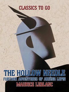 The Hollow Needle, Further Adventures of Arsène Lupin (eBook, ePUB) - Leblanc, Maurice