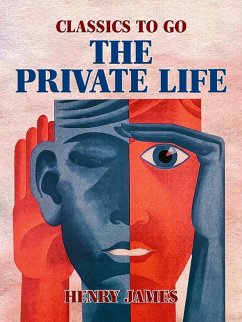 The Private Life (eBook, ePUB) - James, Henry