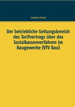 Der betriebliche Geltungsbereich des Tarifvertrags über das Sozialkassenverfahren im Baugewerbe (VTV Bau) (eBook, ePUB) - Heinelt, Sebastian