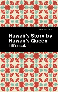 Hawaii's Story by Hawaii's Queen (eBook, ePUB) - Lili'uokalani