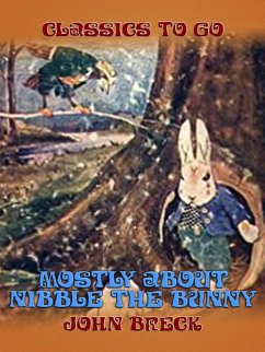 Mostly About Nibble the Bunny (eBook, ePUB) - Breck, John
