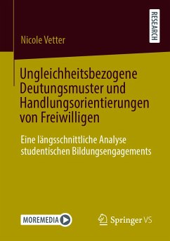 Ungleichheitsbezogene Deutungsmuster und Handlungsorientierungen von Freiwilligen (eBook, PDF) - Vetter, Nicole