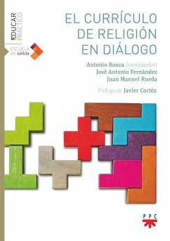 El currículo de Religión en diálogo (eBook, ePUB) - Roura Javier, Antonio; Rueda Calero, Juan Manuel; Fernández Martín, José Antonio